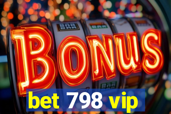 bet 798 vip